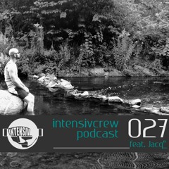 intensivcrew podcast 027 feat. Jacq"