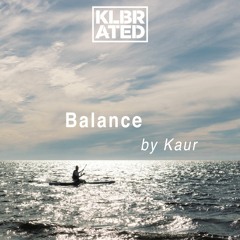 BALANCE - by Kaur