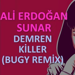 Demren - Killer (Bugy Remix) - Ali Erdoğan Edits