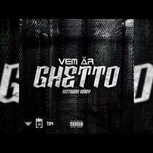 Antwan Råby - Vem Är Ghetto