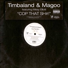Timbaland & Magoo Ft. Missy Elliott - Cop That Shit (Zac Beretta Remix)