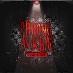 Phương Án Khác - Bean x Roki