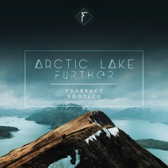 Arctic Lake - Further (Fearbace Bootleg)