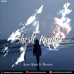 Ayon Abrar - Shesh Kanna ft. Benazir | Reprise Version