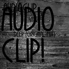Audioclip - Deep (Original Mix)