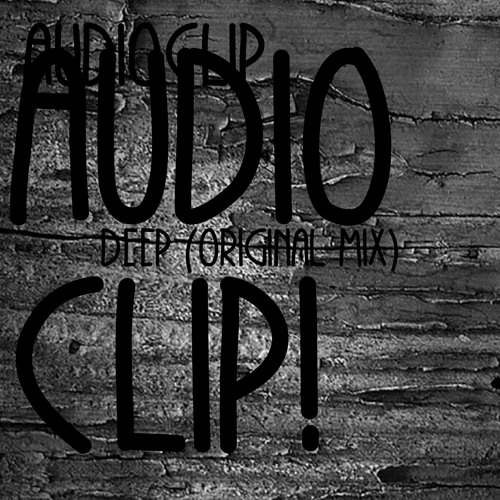 Audioclip - Deep (Original Mix)