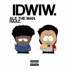 "IDWIW" ft. Raaz (prod. by Ale The Man)