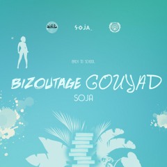 Bizoutage Gouyad - SOJA Sound (N.G.D)