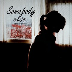 Somebody else < Ebony Day >