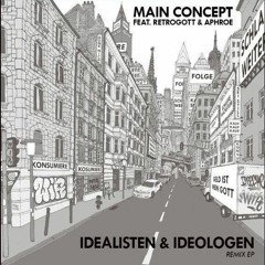 Main Concept feat. Retrogott & Aphroe Idealisten & Ideologen (D-Fekt Remix)