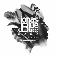 Jonas Blue - Mama (KJ X KBN & NoOne Bootleg)[Free DL]