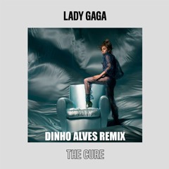 Lady Gaga - The Cure (Dinho Alves Remix)
