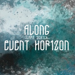 Along Event Horizon | Lara Schick | Downtempo