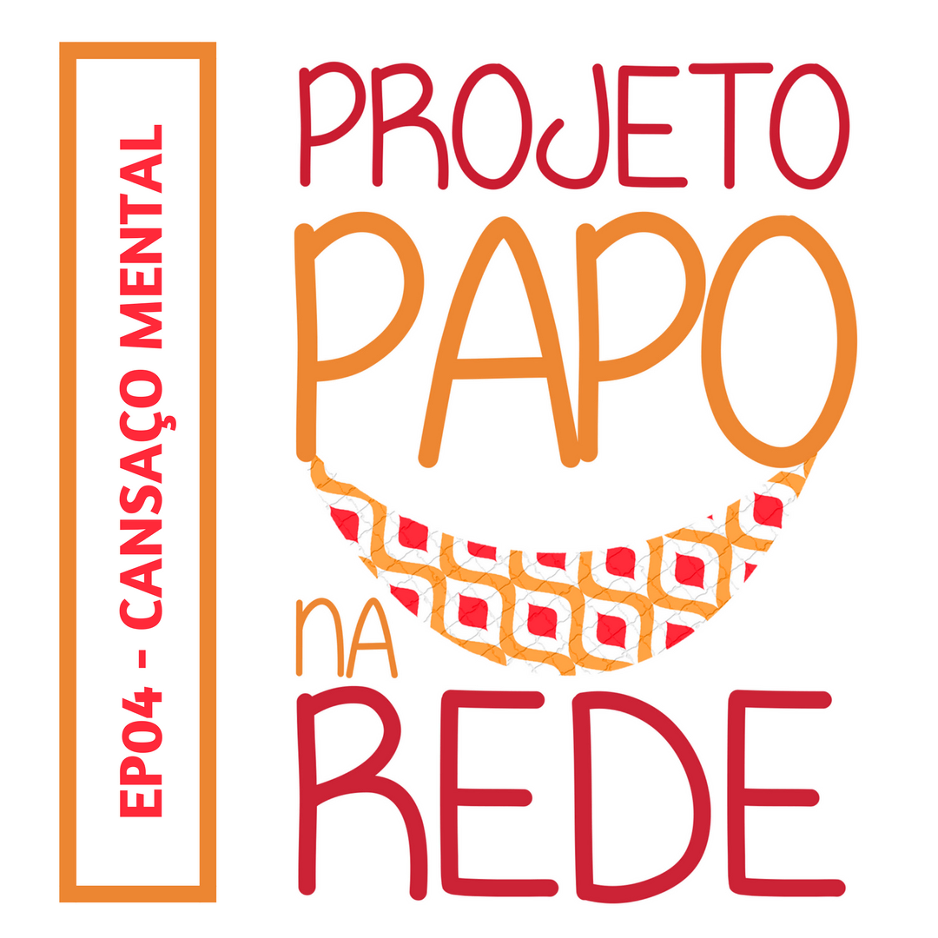 #ProjetoPapoNaRede_04_CansacoMental episode artwork
