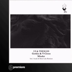 Premiere: Gorkiz & V-Cious - Minder ( Silent Lake Remix)(Us & Them Records)