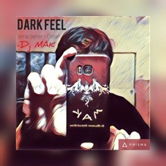 Dark Feel - Dj MAK