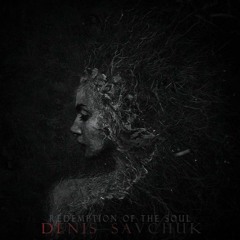 Denis Savchuk - Redemption Of The Soul(Demo)