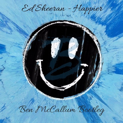 Ed Sheeran - Happier (ben mccallum remix) (WEE L30)