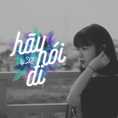 Hãy Nói Đê - Cover XÔI