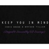Guordan Banks ft Chris Brown & Bryson Tiller - Keep You In Mind(stopped & smooved by DJ Suavaye)