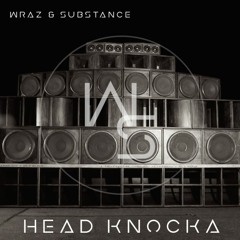 WRAZ & SUBSTANCE - HEAD KNOCKA [CLIP]