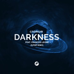 Cadmium - Darkness (feat. Frances Leone) (ELPORT Remix)