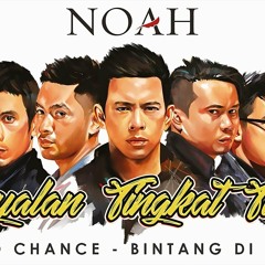 NOAH - Khayalan Tingkat Tinggi (new version)