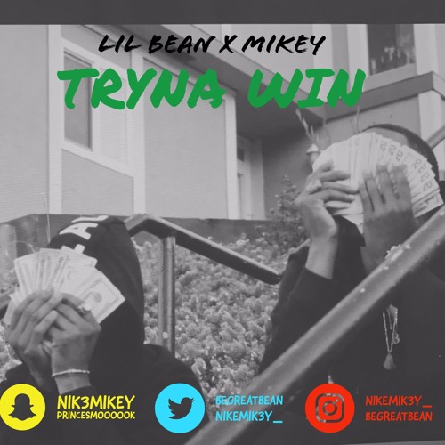 Lil Bean X Mikey - Tryna Win