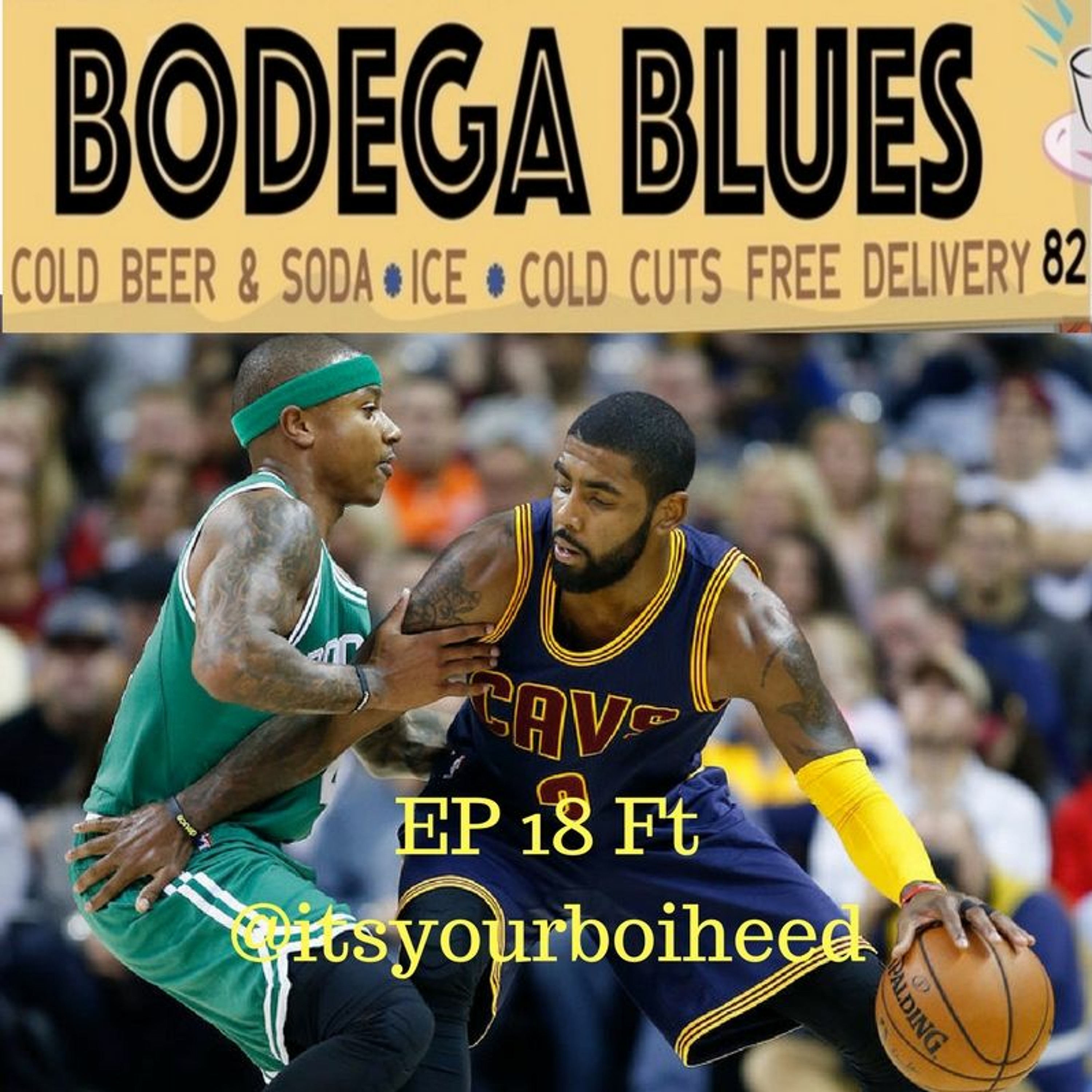 Episode 18 ft @itsyourboiheed episode artwork