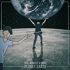 Sex Whales & Omri - Planet Earth