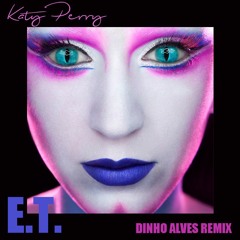 Katy Perry - E.T. (Dinho Alves Remix)