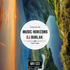 Dj Burlak - Music Horizons @ MH 123 August 2017