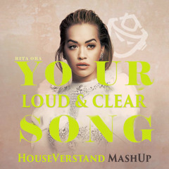 Rita Ora x Keanu Silva - Your Loud & Clear Song (HouseVerstand MashUp)