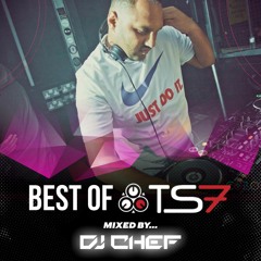 DJ CHEF - BEST OF DJ TS7 MIX