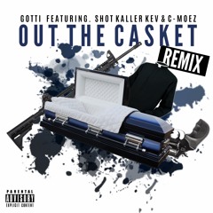 Out The Casket REMIX (Feat. Shot Kaller Kev & C-Moez)