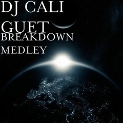 BREAKDOWN MEDLEYS BY DJ CALI GUET