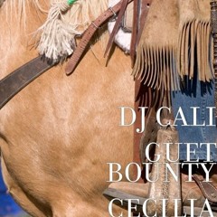 BOUNTY CECILIA DJ CALI GUET