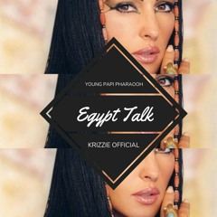 Egypt Talk Ft. Krizzie Official