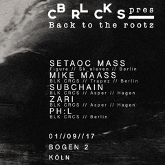 Subchain @ BLK CRCS | 01.09.17 | Bogen 2 -Köln