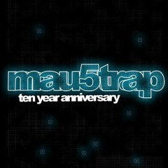 mau5trap - Ten Year Anniversary