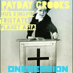 PAYDAY CROOKS Feat HUS KINGPIN TRISTATE PLANET ASIA