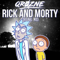 QroZne - Rick And Morty (Original Mix) [C - 137 BPM] [FREE DOWNLOAD]