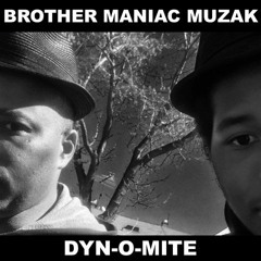 Brother MANIAC Muzak Dyn - O-Mite (CANADA)