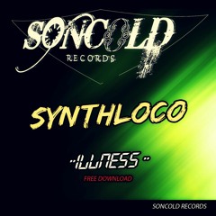 Synthloco -illness (Original Mix)FREE DOWNLOAD