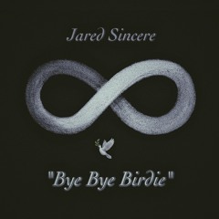 Bye Bye Birdie - (prod. Maestro Sincere)