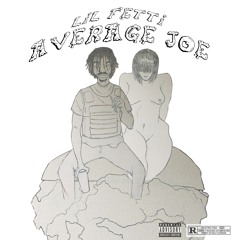 Lil Fetti - Average Joe prod. SoMuchSauce