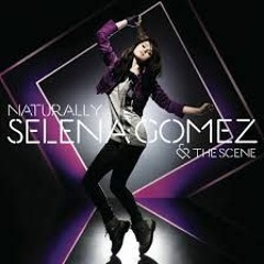 Selena Gomez and The Scene-Naturally