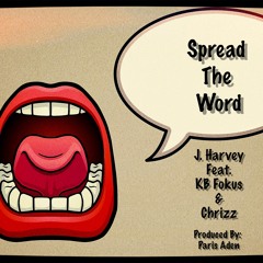 Spread The Word (Feat. KB Fokus & Krizz)