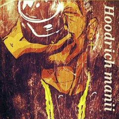 Hoodrich Manii- Too Turnt Flow