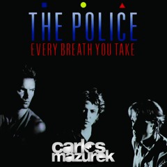The Police - Every Breath You Take (Carlos Mazurek Boot) [FREE DOWNLOAD]